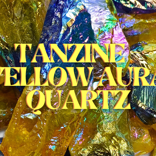 Tanzine Yellow Aura Quartz