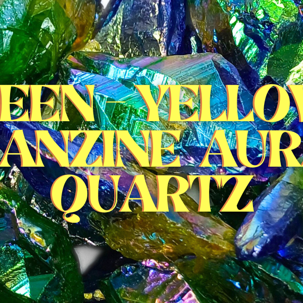 Green Yellow Tanzine Aura Quartz