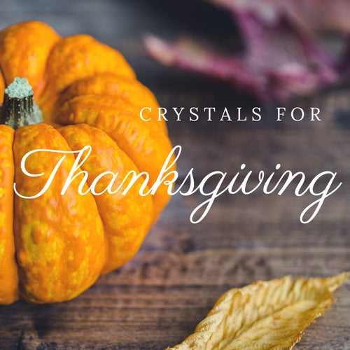 🦃✨ Thanksgiving 2025: Crystals of Gratitude, Peace & Abundance